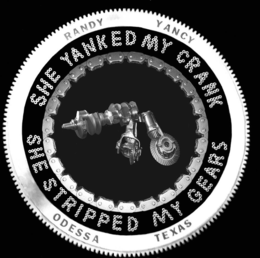 RANDY YANCY SHE YANKED MY CRANK SHE STRIPPED MY GEARS ODESSA TEXAS trademark