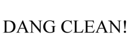 DANG CLEAN! trademark