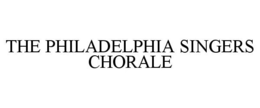 THE PHILADELPHIA SINGERS CHORALE trademark