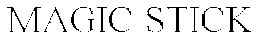 MAGIC STICK trademark