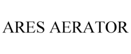 ARES AERATOR trademark