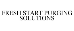 FRESH START PURGING SOLUTIONS trademark