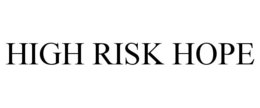 HIGH RISK HOPE trademark