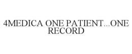 4MEDICA ONE PATIENT...ONE RECORD trademark