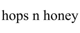 HOPS N HONEY trademark