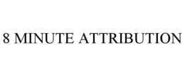 8 MINUTE ATTRIBUTION trademark