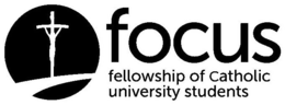 FOCUS FELLOWSHIP OF CATHOLIC UNIVERSITY STUDENTS trademark