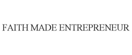 FAITH MADE ENTREPRENEUR trademark