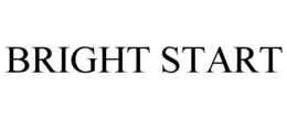BRIGHT START trademark