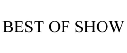 BEST OF SHOW trademark