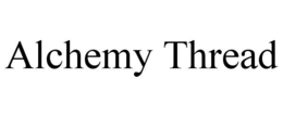 ALCHEMY THREAD trademark
