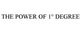 THE POWER OF 1° DEGREE trademark