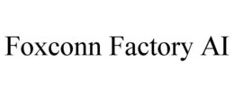 FOXCONN FACTORY AI trademark