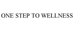 ONE STEP TO WELLNESS trademark