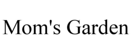 MOM'S GARDEN trademark