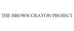THE BROWN CRAYON PROJECT trademark