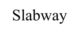 SLABWAY trademark