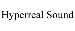 HYPERREAL SOUND trademark