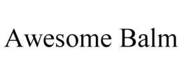 AWESOME BALM trademark