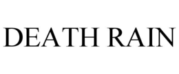 DEATH RAIN trademark