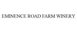 EMINENCE ROAD FARM WINERY trademark