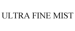 ULTRA FINE MIST trademark