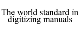 THE WORLD STANDARD IN DIGITIZING MANUALS trademark