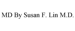 MD BY SUSAN F. LIN M.D. trademark