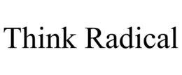 THINK RADICAL trademark