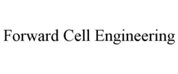 FORWARD CELL ENGINEERING trademark