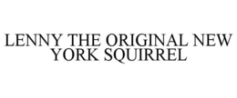 LENNY THE ORIGINAL NEW YORK SQUIRREL trademark