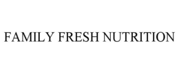 FAMILY FRESH NUTRITION trademark