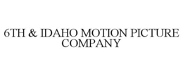 6TH & IDAHO MOTION PICTURE COMPANY trademark