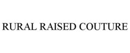 RURAL RAISED COUTURE trademark