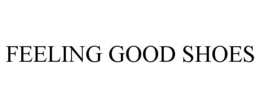 FEELING GOOD SHOES trademark