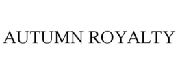 AUTUMN ROYALTY trademark