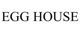 EGG HOUSE trademark