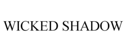 WICKED SHADOW trademark