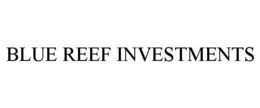 BLUE REEF INVESTMENTS trademark