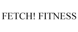 FETCH! FITNESS trademark
