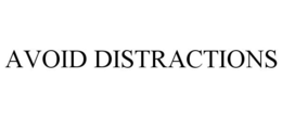 AVOID DISTRACTIONS trademark