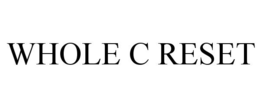 WHOLE C RESET trademark