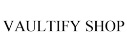 VAULTIFY SHOP trademark