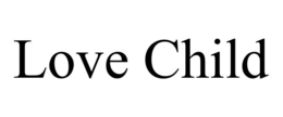 LOVE CHILD trademark