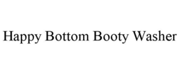 HAPPY BOTTOM BOOTY WASHER trademark