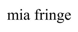 MIA FRINGE trademark