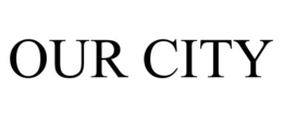 OUR CITY trademark