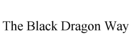 THE BLACK DRAGON WAY trademark