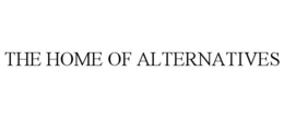 THE HOME OF ALTERNATIVES trademark