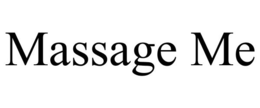 MASSAGE ME trademark